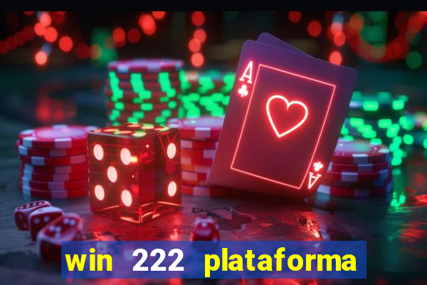 win 222 plataforma de jogos